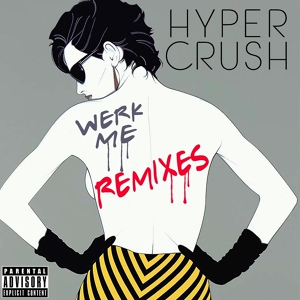 Обложка для Hyper Crush - Werk Me (Tony Arzadon Remix)