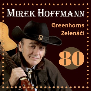 Обложка для Mirek Hoffmann, Greenhorns, Noví Zelenáči Mirka Hoffmanna - Adieu, Amore