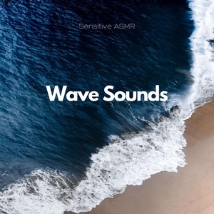 Обложка для Sensitive ASMR - Wave Sounds, Pt.15