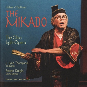 Обложка для Ohio Light Opera - The Mikado: Act One: Dialogue/Song: "Gentlemen?As someday"