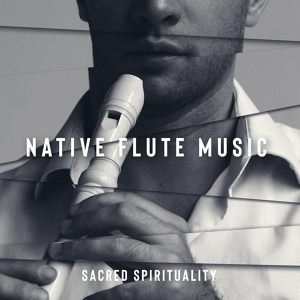 Обложка для Native American Flute, Sacred Spirituality, Native American Music Consort - Moment of Truth
