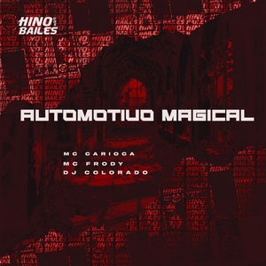 Обложка для MC Carioca, MC Frody, DJ Colorado - Automotivo Magical