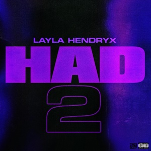 Обложка для Layla Hendryx - Had 2