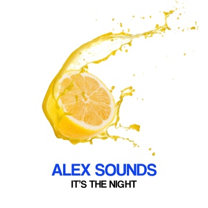 Обложка для Alex Sounds - It's The Night