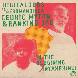 Обложка для Digitaldubs, Cedric Myton feat. Afromandinga, Ranking Joe - Nyahbhingi
