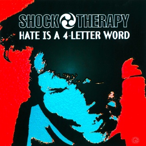 Обложка для Shock Therapy - Hate Is a 4-Letter Word