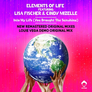 Обложка для Elements of Life feat. Lisa Fischer, Cindy Mizelle - Into My Life (You Brought The Sunshine)