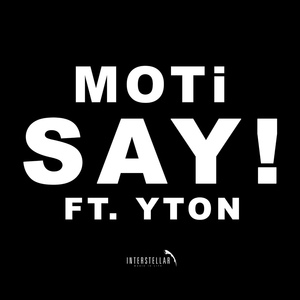 Обложка для MOTi feat. Yton - SAY! (Original Mix)