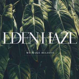 Обложка для Eden Haze - My Make Believe