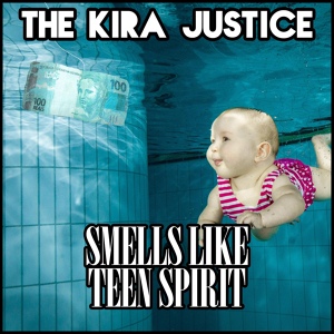 Обложка для The Kira Justice - Smells Like Teen Spirit