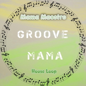 Обложка для Mama Maestro - House Loop