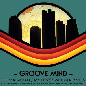 Обложка для Groove Mind, Don Dayglow - My Funky Worm