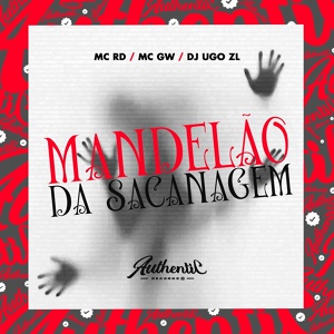 Обложка для Dj Ugo ZL feat. MC GW, MC RD - Mandelão da Sacanagem