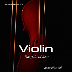 Обложка для Jeetu Bhowmik - Violin The pain of love