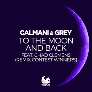 Обложка для Calmani & Grey feat. Chad Clemens - To the Moon and Back