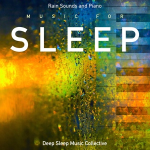 Обложка для Deep Sleep Music Collective - Deepest Sleep Rain Sounds