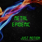 Обложка для Just Motion - Metal Epidemic