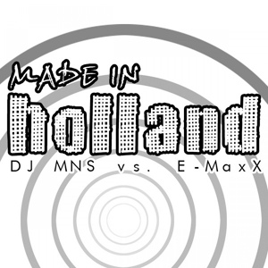 Обложка для DJ MNS, E-MaxX - Made in Holland