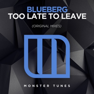 Обложка для Blueberg - Too Late To Leave