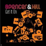 Обложка для Spencer & Hill - Get It On (Filtered Extended)