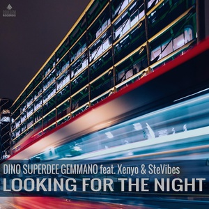 Обложка для Dino SuperDee Gemmano feat. Xenyo, SteVibes - Looking for the night
