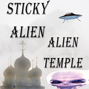 Обложка для Sticky Alien - Alien Temple