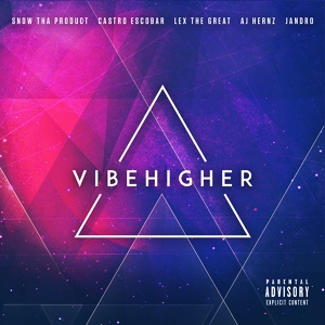 Обложка для VIBE HIGHER, Snow Tha Product - Gimme Time (feat. Castro Escobar)