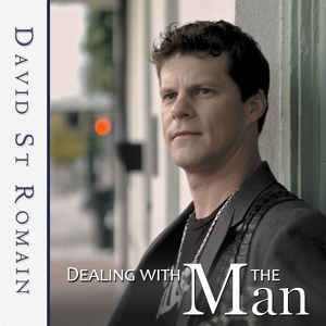 Обложка для David St. Romain - Who I Am (Dealing With the Man, 2013)