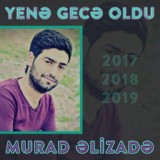 Обложка для Murad Elizade - Yene Gece Oldu