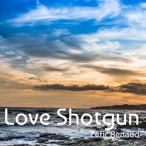 Обложка для Zefir Renaud - Love Shotgun