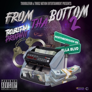 Обложка для Troublefam Prophit - From tha Bottom 2