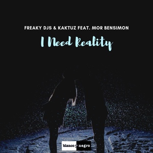 Обложка для Freaky DJs & Kaktuz ft. Mor Bensimon - I Need Reality