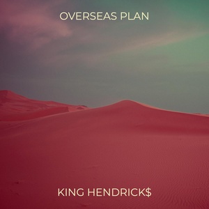 Обложка для KING HENDRICK$ - Overseas Plan