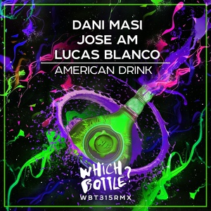 Обложка для Dani Masi, Jose AM, Lucas Blanco - American Drink (Original Mix)
