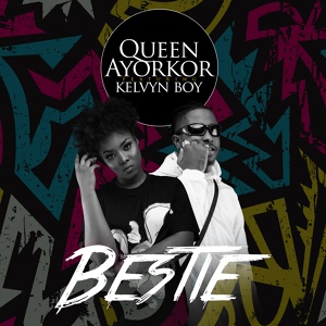 Обложка для Queen Ayorkor feat. Kelvyn Boy - Bestie