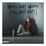 Обложка для Bhad Bhabie - Mama Don't Worry (Still Ain't Dirty)