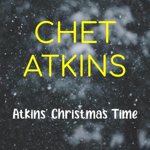 Обложка для Chet Atkins and his Guitar Pickers - Winter Wonderland