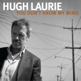 Обложка для Hugh Laurie - You Don't Know My Mind