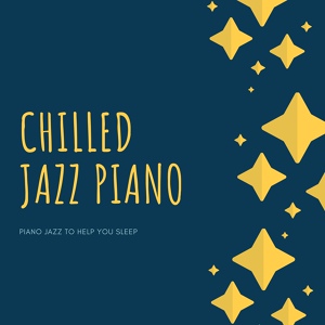 Обложка для Chilled Jazz Piano - Jazz Classics