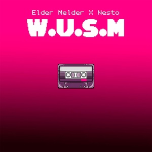 Обложка для Elder Melder feat. Nesto, Blurr - W. U. S. M