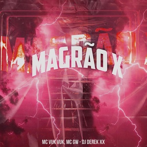 Обложка для Mc Vuk Vuk, Mc Gw, DJ Derek XX - Magrão X