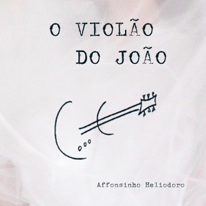 Обложка для Affonsinho - O Violão do João