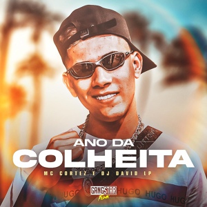 Обложка для MC Cortez, Dj David LP - Ano da Colheita