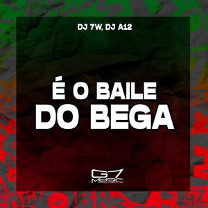 Обложка для DJ 7W, DJ A12 - É o Baile do Bega