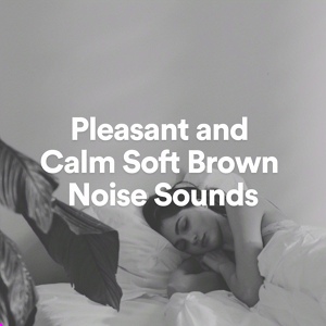 Обложка для Loopable Radiance - Pleasant and Calm Soft Brown Noise Sounds, Pt. 19