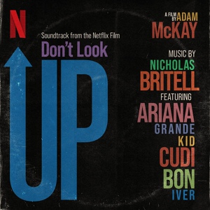 Обложка для Nicholas Britell - Don't Look Up - End Credits Suite