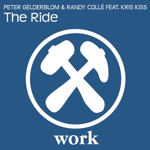 Обложка для Peter Gelderblom & Randy Collé feat. Kris Kiss - The Ride