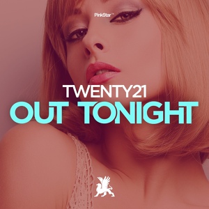 Обложка для Twenty21 - Out Tonight