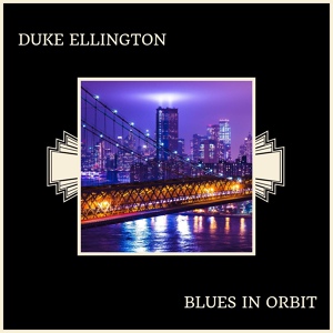 Обложка для Duke Ellington - The Swingers Get The Blues Too