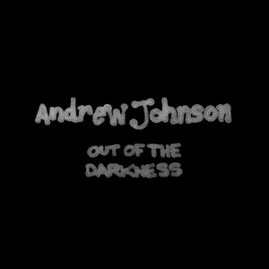 Обложка для Andrew Johnson - Out of the Darkness